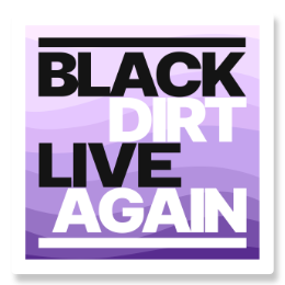 Black Dirt Live Again [Purple] Sticker